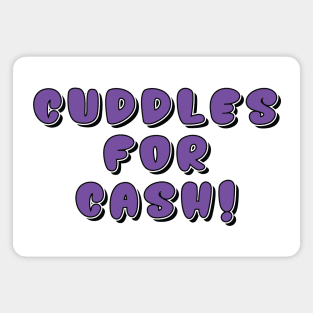 Cuddles for Cash - Funny Child Slogan Magnet